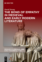 The Bond of Empathy in Medieval and Early Modern Literature 1501522523 Book Cover