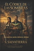 El códice de las Sombras: Las puertas jamás debieron abrirse (Spanish Edition) B0H2G2SSNX Book Cover