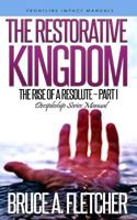 The Restorative Kingdom: Discipleship Series Manual 1523935960 Book Cover