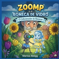 ZOOMP e a BONECA DE VIDRO: O Colecionador de Bonecas (A História de Zoomp) (Portuguese Edition) B0G2G3WLKQ Book Cover