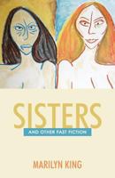 Sisters: And Other Fast Fiction 1458203344 Book Cover