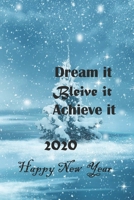 Dream It. Believe It. Achieve It 2020 New Year: 100 Lined Pages, Daily Notebook, Journal, Diary, motivational (Medium, 6 x 9 inches) (Inspirational Notebooks) 1671079426 Book Cover