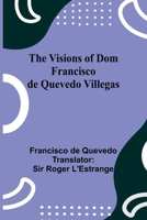 The Visions of Dom Francisco de Quevedo Villegas 9362992701 Book Cover