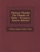 Platonis Phaedo: The Phaedo of Plato 1293840025 Book Cover