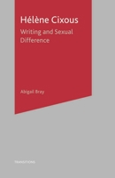 Helene Cixous: Writing and Sexual Differences (Transitions) 0333922395 Book Cover
