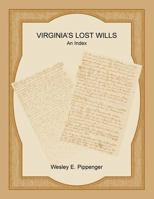Virginia's Lost Wills: An Index 0788458124 Book Cover