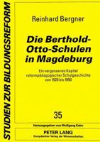 Die Berthold-Otto-Schulen in Magdeburg: Ein Vergessenes Kapitel Reformpaedagogischer Schulgeschichte Von 1920 Bis 1950 3631323816 Book Cover