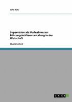 Supervision als Maßnahme zur Führungskräfteentwicklung in der Wirtschaft 363883784X Book Cover