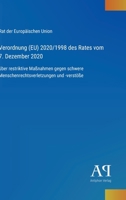 Verordnung (EU) 2020/1998 des Rates vom 7. Dezember 2020: über restriktive Maßnahmen gegen schwere Menschenrechtsverletzungen und -verstöße (German Edition) 3387904061 Book Cover