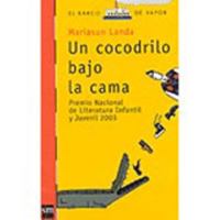 Un Cocodrilo Bajo La Cama/ a Crocodile Under the Bed 8434898802 Book Cover