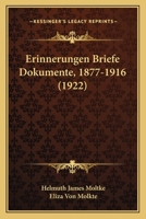 Erinnerungen Briefe Dokumente, 1877-1916 (1922) 116813336X Book Cover
