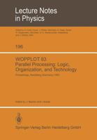 Wopplot 83 Parallel Processing: Logic, Organization, and Technology: Proceedings of a Workshop Held at the Federal Armed Forces University Munich (Hsbw M) Neubiberg, Bavaria, Germany, June 27 29, 1983 366238759X Book Cover