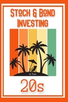 Stock & Bond Investing in Your 20s: Income is Key to Success B0BZBR77VK Book Cover