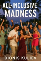 All-Inclusive Madness B0FFT38LRW Book Cover