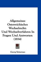 Allgemeines Osterreichisches Wechselrecht: Und Wechselverfahren In Fragen Und Antworten (1854) 1161015426 Book Cover