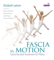 Fascia in Motion: Fascia-focused Movement for Pilates 1909141283 Book Cover