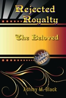 Rejected Royalty: The Beloved B08GFPM78C Book Cover