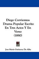 Diego Corrientes: Drama Popular Escrito En Tres Actos Y En Verso (1880) 1104117762 Book Cover