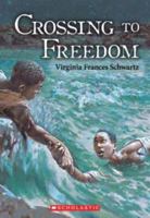 Crossing to Freedom 0545989787 Book Cover