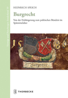 Burgrecht: Von Der Einburgerung Zum Politischen Bundnis Im Spatmittelalter 3799567690 Book Cover