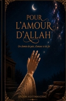 Pour l’Amour d’Allah: Un chemin de paix, d’amour et de foi (French Edition) B0H1N7FDSB Book Cover