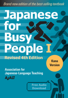 Japanese for Busy People I: Kana Version, Revised 4th Edition 1568366205 Book Cover