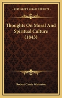 Thoughts on Moral and Spiritual Culture 1437351654 Book Cover