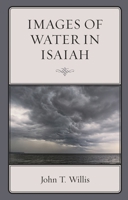 Images of Water in Isaiah 1498540279 Book Cover