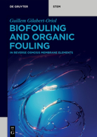Biofouling and Organic Fouling: In Reverse Osmosis Membrane Elements (de Gruyter Stem) 3111637360 Book Cover
