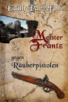 Meister Frantz Gegen R�uberpistolen 1548551023 Book Cover