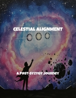 Celestial Alignment: A Post-Syzygy Journey B0FS6TCJH4 Book Cover
