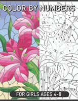 Color By Numbers For Girls Ages 4-8: Flower Color by Numbers B09CC9PYPJ Book Cover