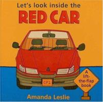 Let's Look Inside the Red Car (Leslie, Amanda. Lift-the-Flap Book.) 076360089X Book Cover
