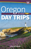 Oregon Day Trips by Theme 1591939283 Book Cover