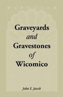 Graveyards & Gravestones of Wicomico [Maryland] 1585494984 Book Cover