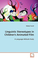 Linguistic Stereotypes in Children's Animated Film: A Language Attitude Study 3639110021 Book Cover