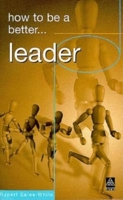 How to Be a Better Leader 0749425946 Book Cover