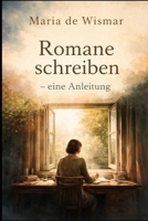 Romane schreiben - eine Anleitung (German Edition) B09T3BCTJ7 Book Cover