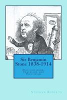 Sir Benjamin Stone 1838-1914: Photographer, Traveller and Politician 1499265522 Book Cover