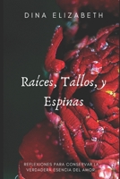 Raíces, Tallos y Espinas B08H581LJ9 Book Cover