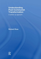 Understanding Post-Communist Transformation: A Bottom Up Approach 0415482194 Book Cover