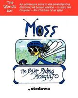 Moss, The Bike-Riding Mosquito 0973382228 Book Cover
