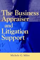 The Business Appraiser and Litigation Support 0471394106 Book Cover