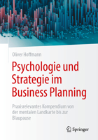 Psychologie und Strategie im Business Planning: Praxisrelevantes Kompendium von der mentalen Landkarte bis zur Blaupause (German Edition) 366271423X Book Cover
