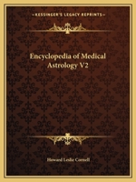 Encyclopedia of Medical Astrology V2 1162590874 Book Cover