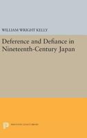 Deference and Defiance in Nineteenth-Century Japan 0691611505 Book Cover