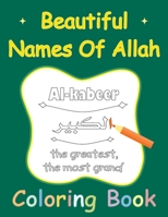 Beautiful Names Of Allah Coloring Book: Muslim 99 Names For Allah B08Y3XFSLC Book Cover