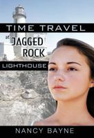 Time Travel at Jagged Rock Lighthouse 1449778585 Book Cover