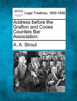 Address Before the Grafton and Cooes Counties Bar Association 1240006187 Book Cover