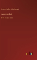 La somnambule: Opéra en deux actes (French Edition) 3385092582 Book Cover